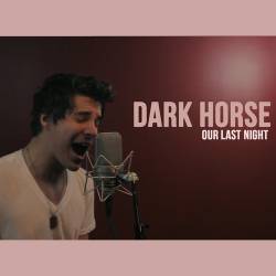 Our Last Night : Dark Horse (Rock Version)